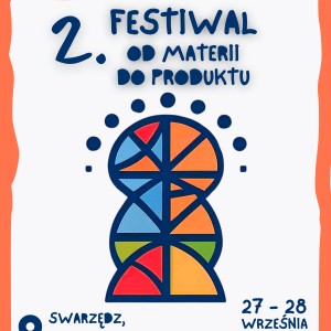 2. Edycja Festiwalu "Od materii do produktu"